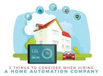 3 Things to Consider When Hiring a Home Automation Company