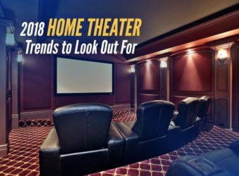 2018 Home Theater Trends to Look Out For